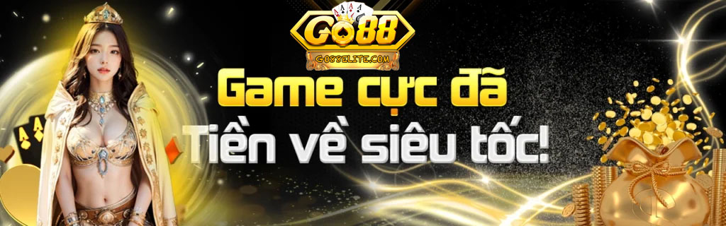 Go88 - Game cực chất tiền về cực nhanh